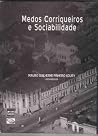 Medos Corriqueiros e Sociabilidade Medos Corriqueiros e Sociabilidade