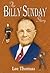 The Billy Sunday Story by Lee Thomas