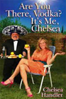 Are You There, Vodka? It's Me, Chelsea