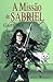 A Missão de Sabriel (A Trilogia Abhorsen, #1)