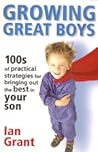 Growing Great Boys by Ian Grant