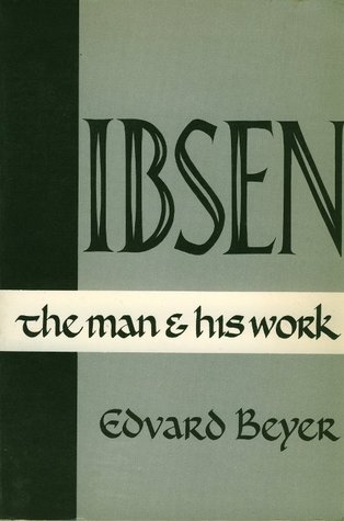 Ibsen: The Man and His Work (Paperback)