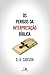 Perigos da Interpretação Bíblica, Os