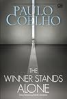 The Winner Stands Alone - Sang Pemenang Berdiri Sendirian by Paulo Coelho
