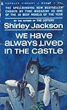 We Have Always Lived in the Castle by Shirley Jackson