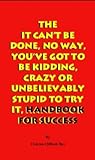 The It Can’t Be Done, No Way, You’ve Got to Be Kidding, Crazy... by Clayton Clifford Bye