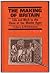 The Making of Britain: Life & Work to the Close of the Middle Ages
