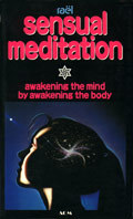 Sensual Meditation: Awakening the Mind by Awakening the Body. (Paperback)