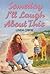 Someday I'll Laugh About This by Linda Crew