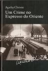 Um Crime no Expresso do Oriente by Agatha Christie
