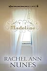 Saving Madeline by Rachel Ann Nunes Saving Madeline by Rachel Ann Nunes