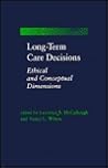 Long-Term Care Decisions: Ethical and Conceptual Dimensions