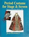 Period Costume for Stage & Screen by Jean Hunnisett