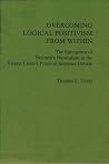 Overcoming Logical Positivism from Within: The Emergence of Neurath’s Naturalism in the Vienna Circle’s Protocol Sentence Debate Overcoming Logical Positivism from Within: The Emergence of Neurath’s Naturalism in the Vienna Circle’s Protocol Sentence Debate