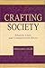 Crafting Society: Ethnicity, Class, and Communication Theory (Routledge Communication Series)
