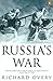 Russia's War: A History of the Soviet Effort, 1941-1945