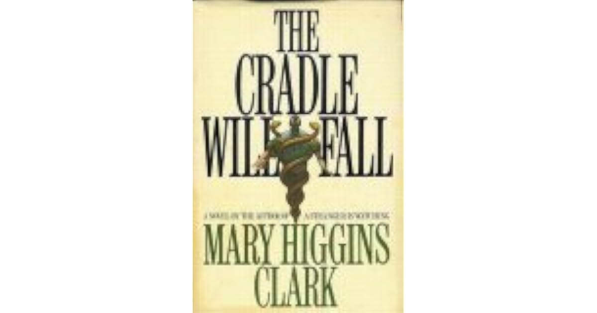 The Cradle Will Fall by Mary Higgins Clark