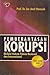 Pemberantasan Korupsi Melalui Hukum Pidana Nasional dan Inter... by Andi Hamzah