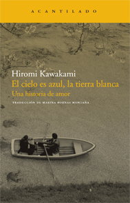 Portada de El cielo es azul, la tierra blanca, de Hiromi Kawakami