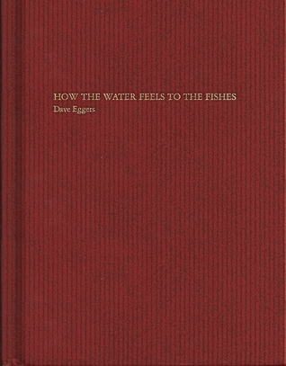 How the Water Feels to the Fishes