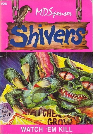 Watch 'Em Kill (Shivers, #28)