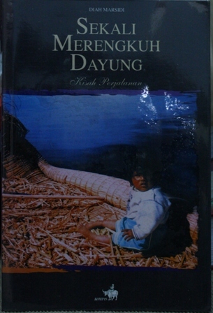 Sekali Merengkuh Dayung: Kisah Perjalanan (Paperback)