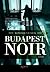 Budapest noir