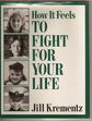 How It Feels to Fight for Your Life by Jill Krementz