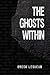 The Ghosts Within