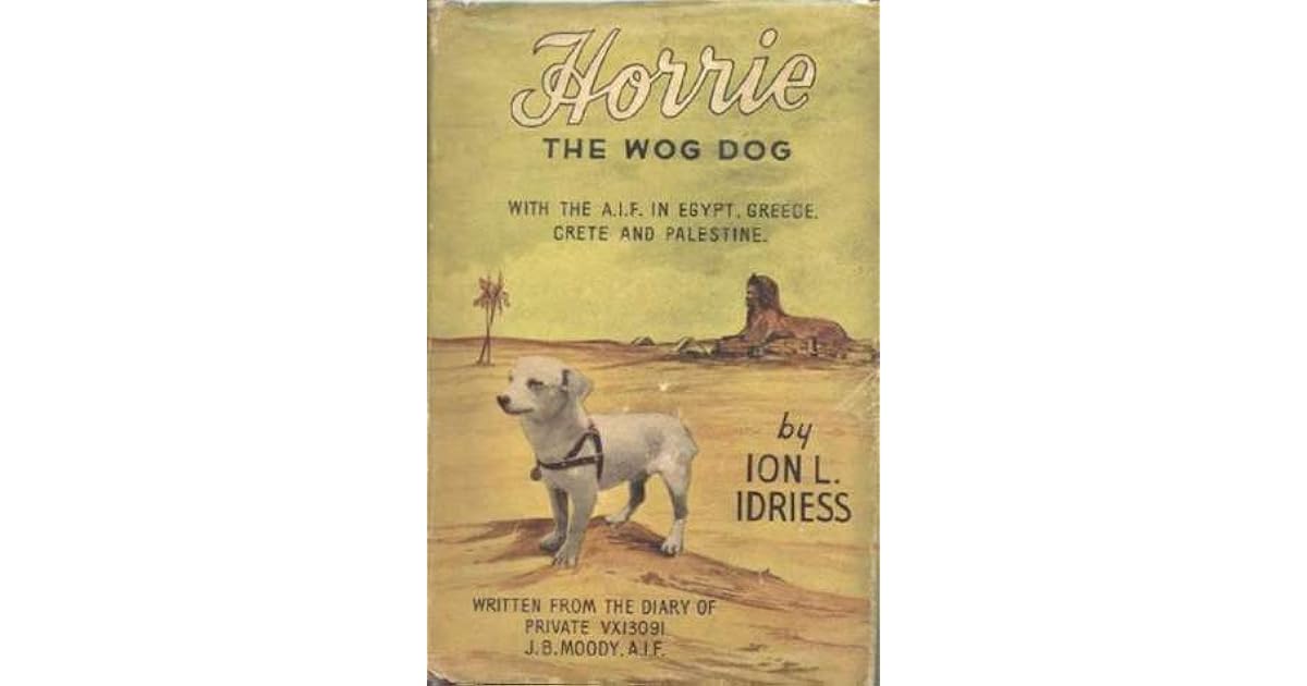 Horrie The Wog Dog By Ion L Idriess