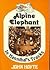 Alpine Elephant:  In Hannibal's Tracks