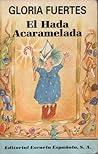 El hada acaramelada by Gloria Fuertes