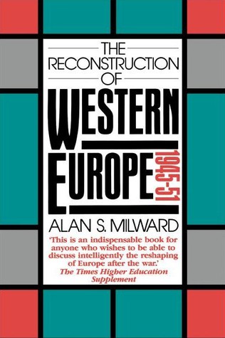 The Reconstruction Of Western Europe, 1945-51 (Paperback)