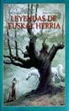 Leyendas de Euskal Herria Leyendas de Euskal Herria