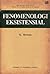 Fenomenologi Eksistensial by K. Bertens