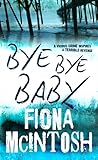 Bye Bye Baby by Fiona McIntosh