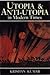 Utopia and Anti-Utopia in Modern Times by Krishan Kumar