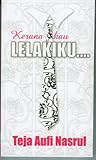 Kerana Kau Lelakiku