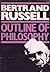 An Outline of Philosophy by Bertrand Russell