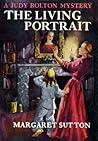 The Living Portrait (Judy Bolton Mysteries, #18)