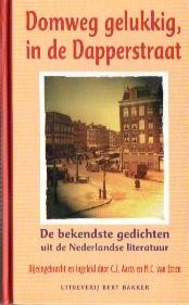Domweg gelukkig, in de Dapperstraat: De bekendste gedichten uit de Nederlandse literatuur (Hardcover)