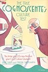 The True Cognoscente's Culture Test: Your Know Your I.Q.--Now Learn Your C.Q. (Culture Quotient)