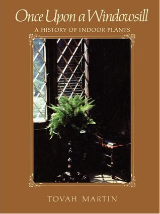 Once upon a Windowsill: A History of Indoor Plants (Hardcover)