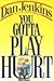 You Gotta Play Hurt by Dan Jenkins