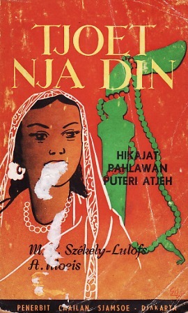 Cut Nyak Dien Kisah Ratu Perang Aceh By M H Szekely Lulofs