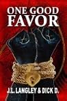 One Good Favor by J.L. Langley