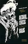 Alcohol,Chicas & Balas by Frank Miller