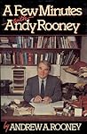A Few Minutes With Andy Rooney by Andrew A. Rooney