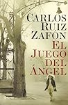 El juego del ángel by Carlos Ruiz Zafón