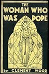 The Woman Who Was Pope by Clement Wood
